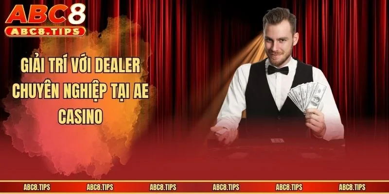 AE Casino - Sân Chơi Giải Trí Thượng Lưu Cho Mọi Bet Thủ 4 Giải trí với dealer chuyên nghiệp tại AE casino