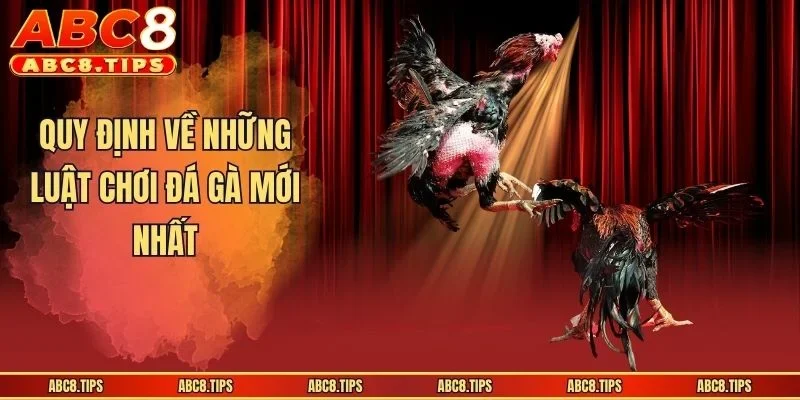 Quy định về những luật chơi đá gà mới nhất